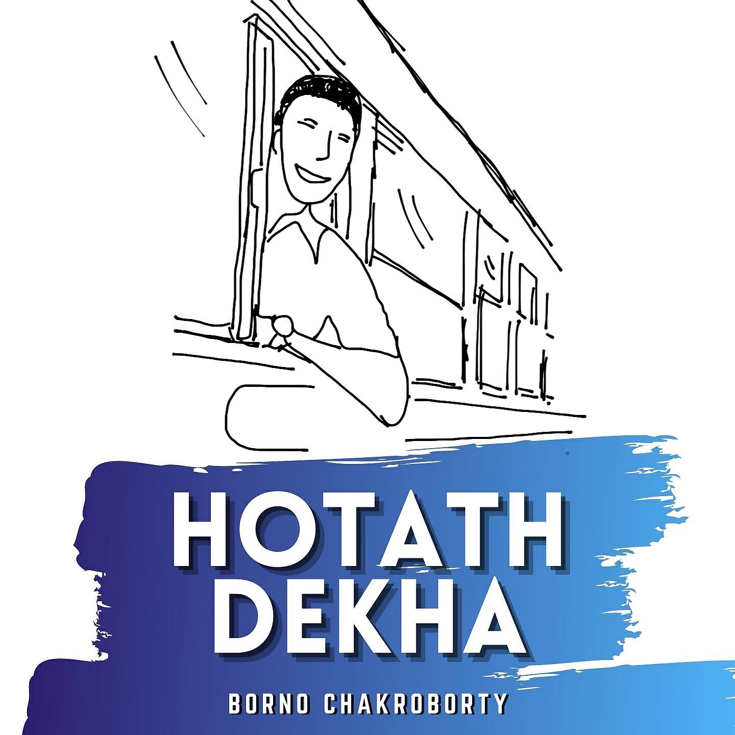 Borno Chakroborty - Hotath Dekha