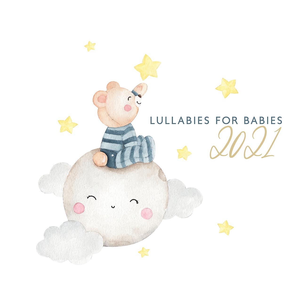 Постер альбома Lullabies for Babies 2021