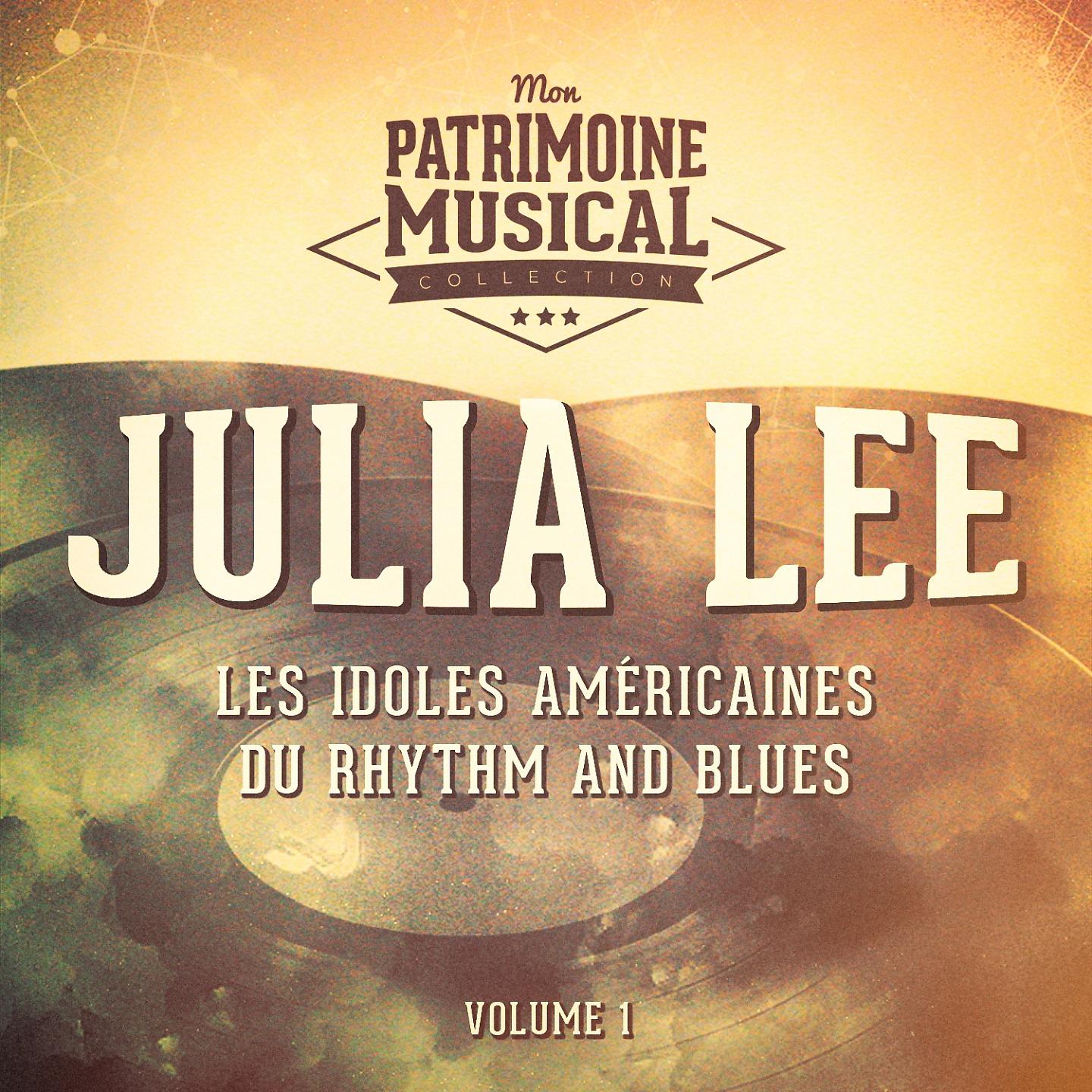 Постер альбома Les idoles américaines du rhythm and blues : Julia Lee, Vol. 1
