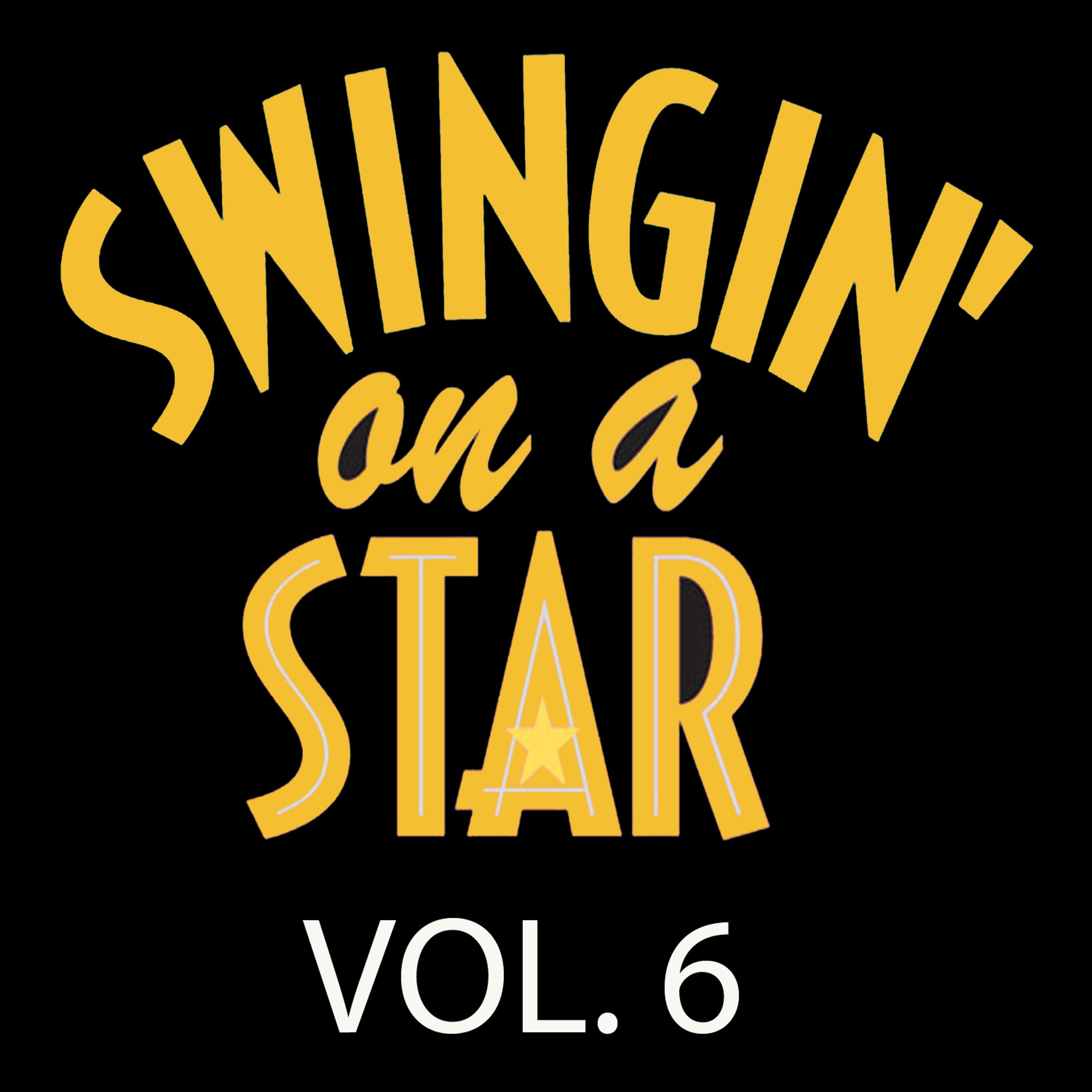 Постер альбома Swingin' on a Star, Vol. 6