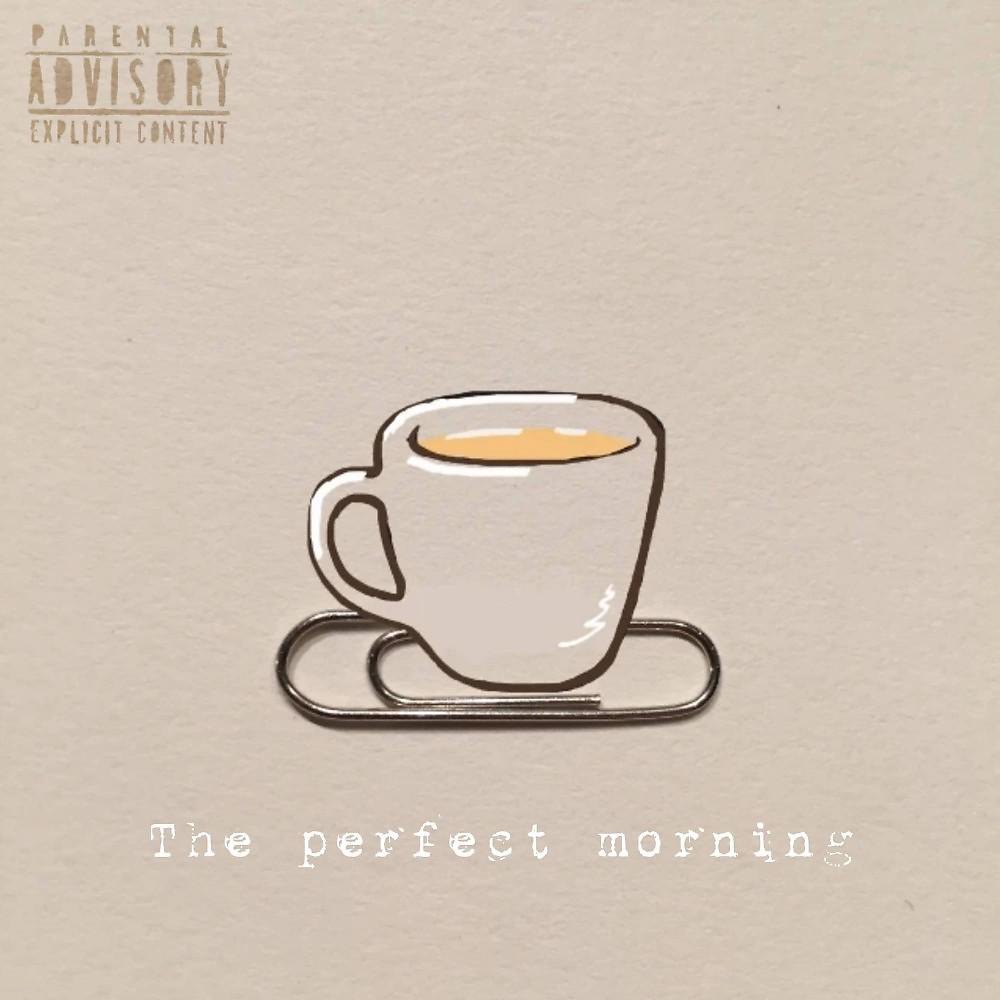 Постер альбома The perfect morning (Prod. By YMS-17 GyaN)