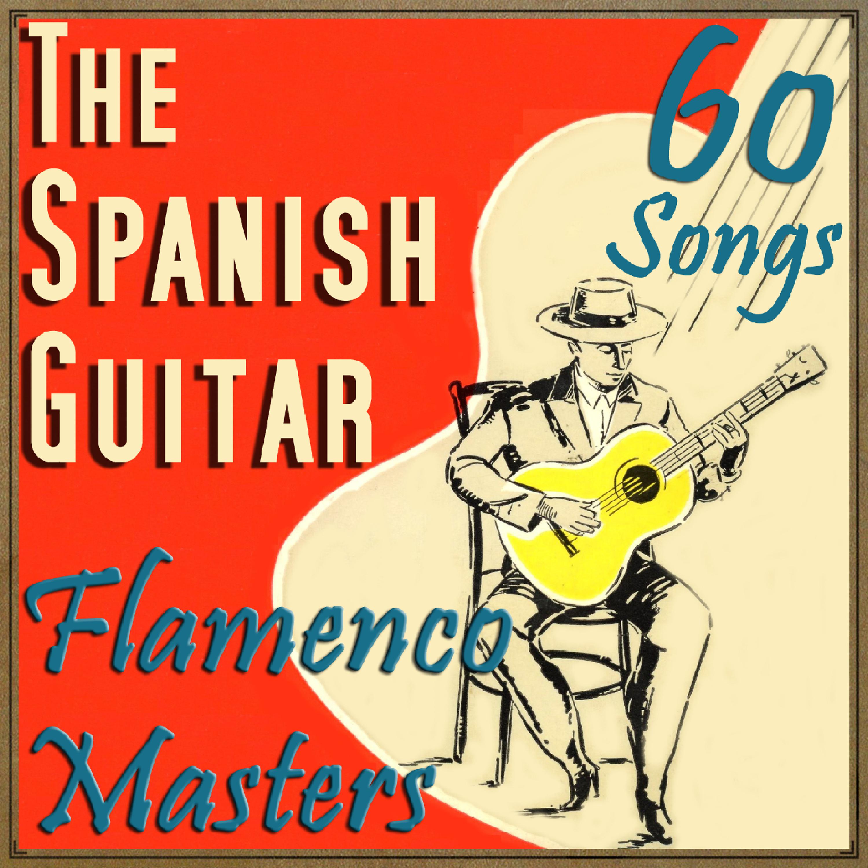 Постер альбома The Spanish Guitar: Flamenco Masters