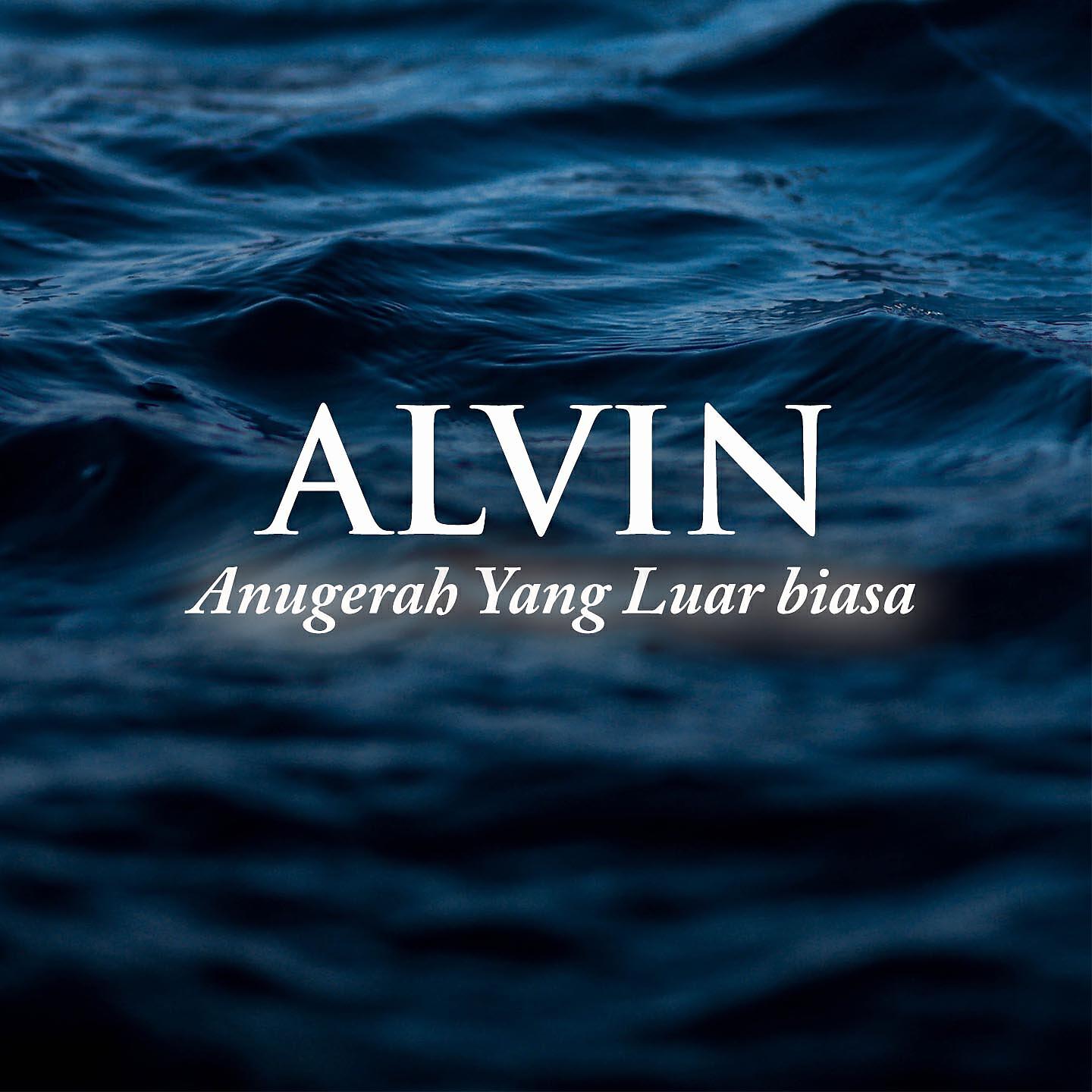 Alvin - Anugerah Yang Luar Biasa