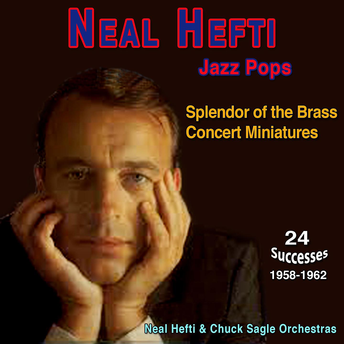 Постер альбома Neal Hefti - Jazz Pops - Splendor of the Brass