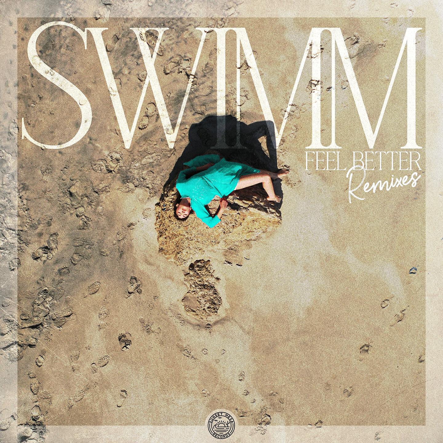 SWIMM - Feel Better (Yolanda Be Cool Remix)