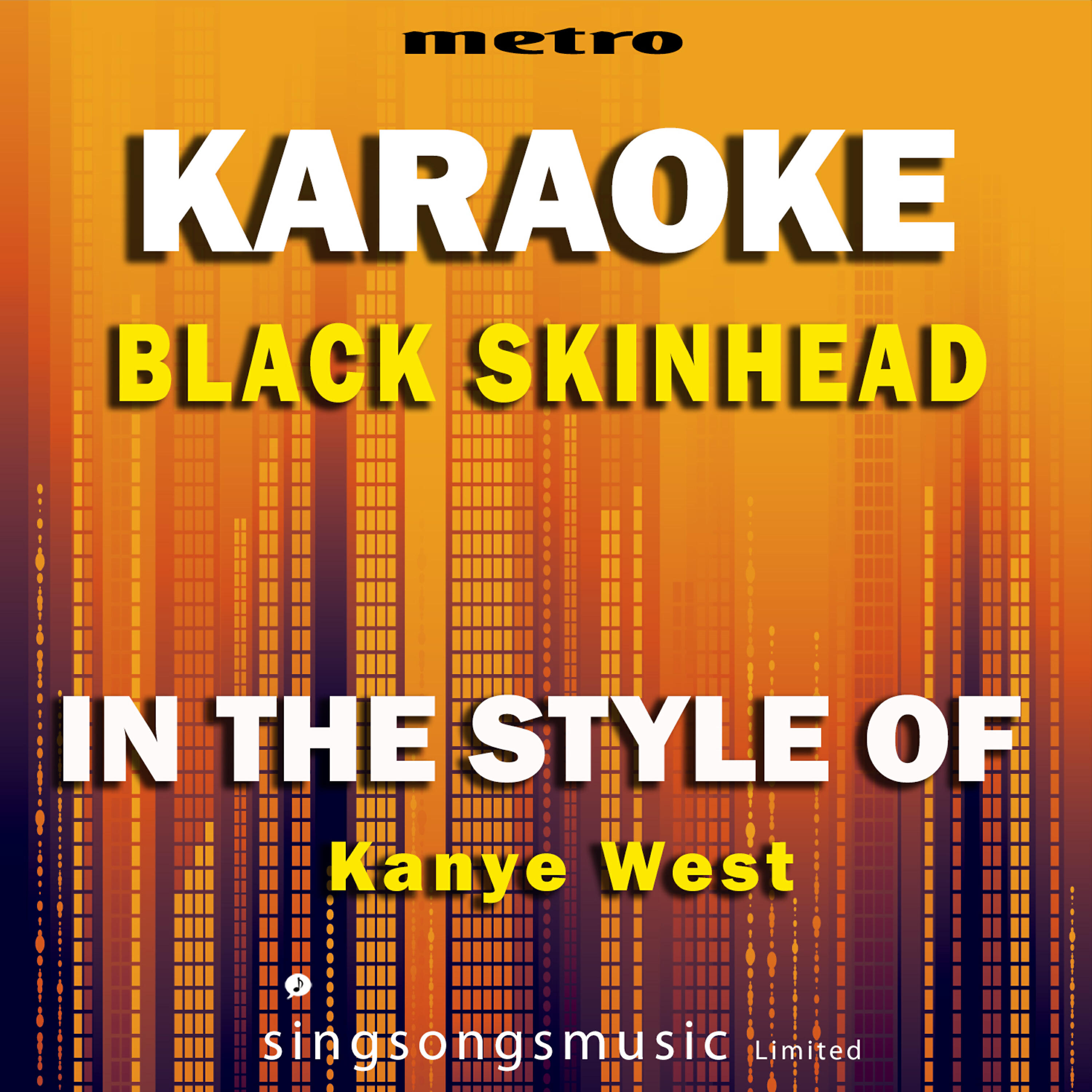 Metro Karaoke Singles - Black Skinhead (In the Style of Kanye West) [Karaoke Version]