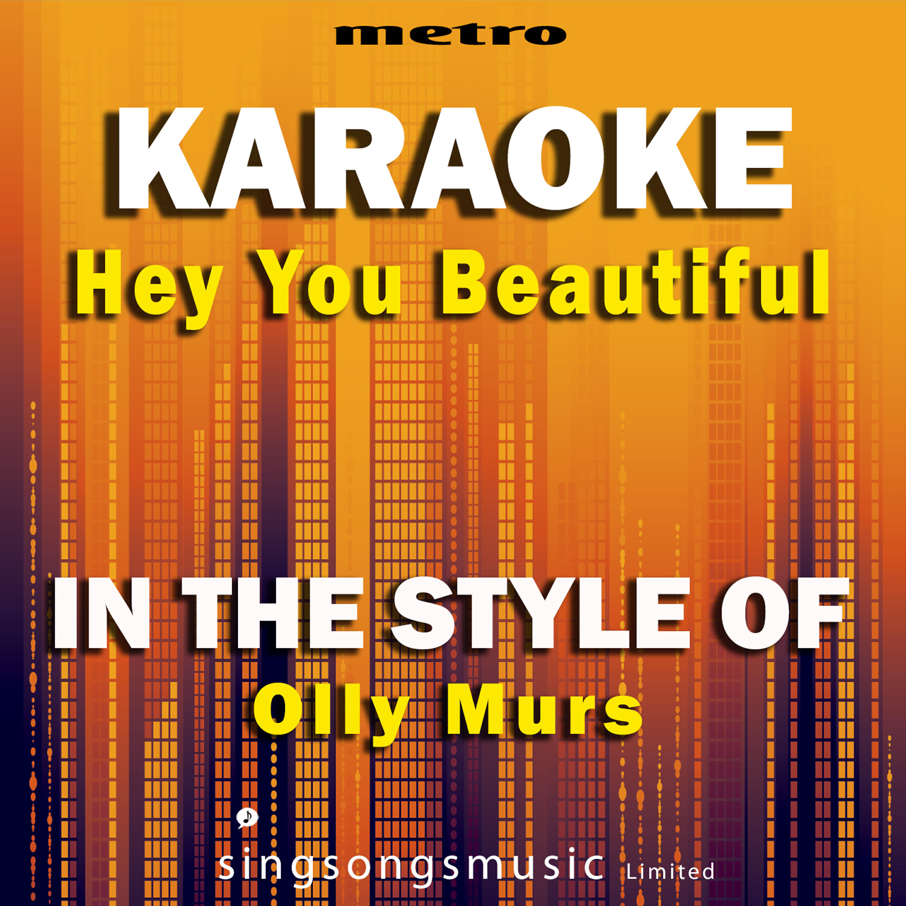 Metro Karaoke Singles - Hey You Beautiful (In the Style of Olly Murs) [Karaoke Version]