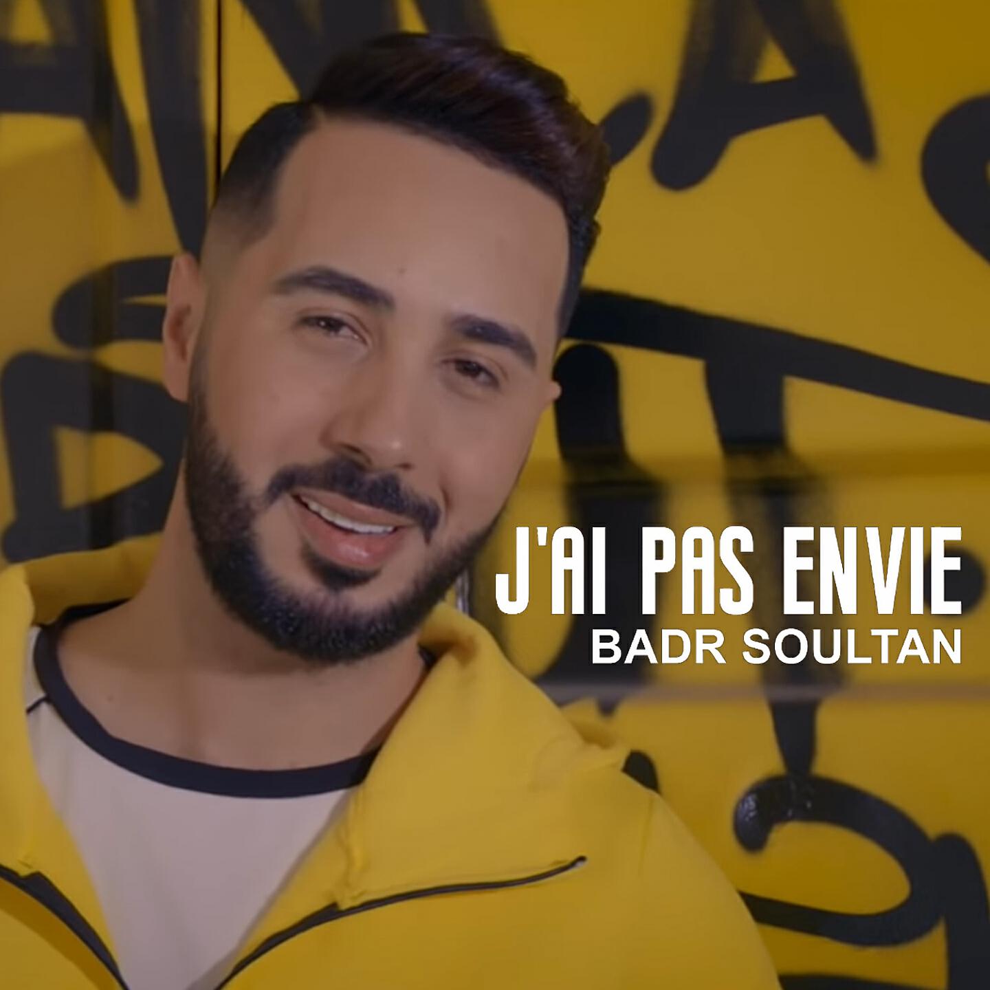 Badr Soultan - J'ai pas envie