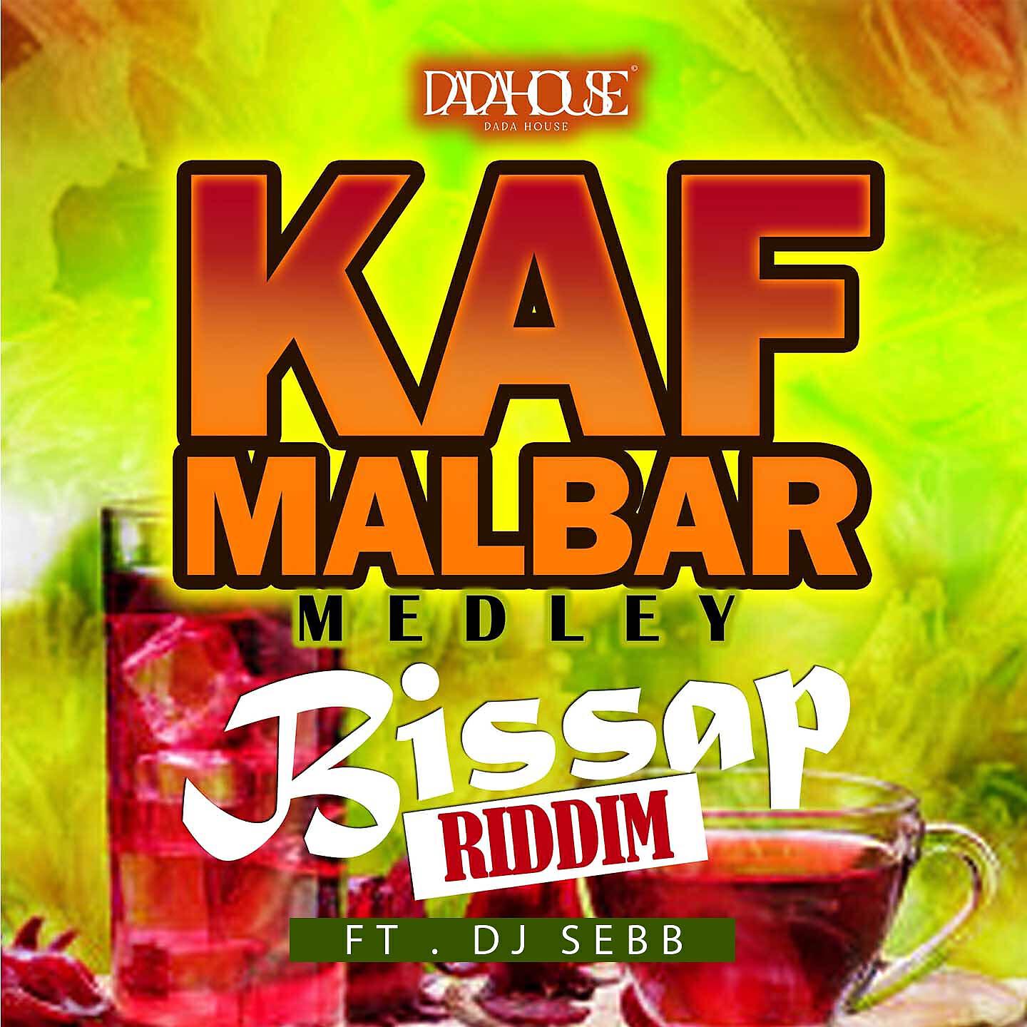 Kaf Malbar - Bissap Riddim Medley : Loué / She Call Me (Babar) / Bonda