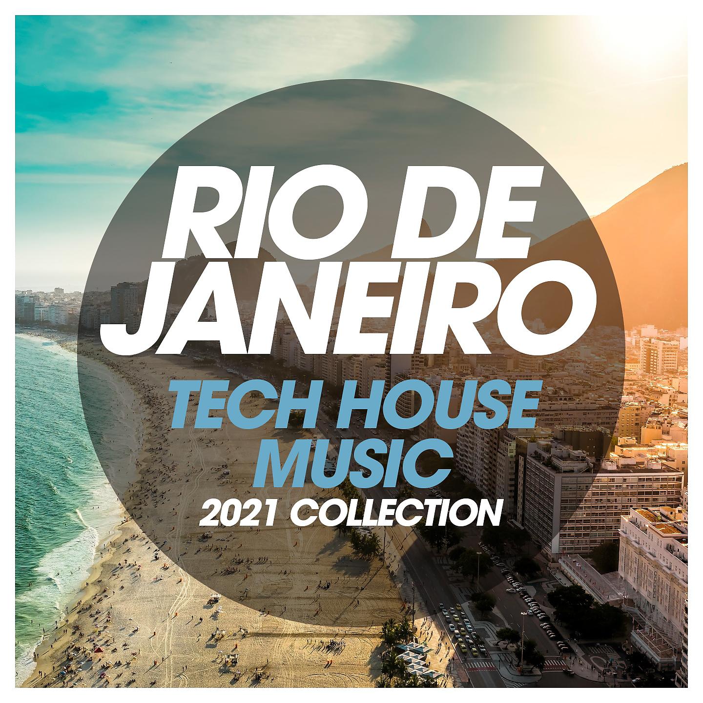 Постер альбома Rio De Janeiro Tech House Music 2021 Collection