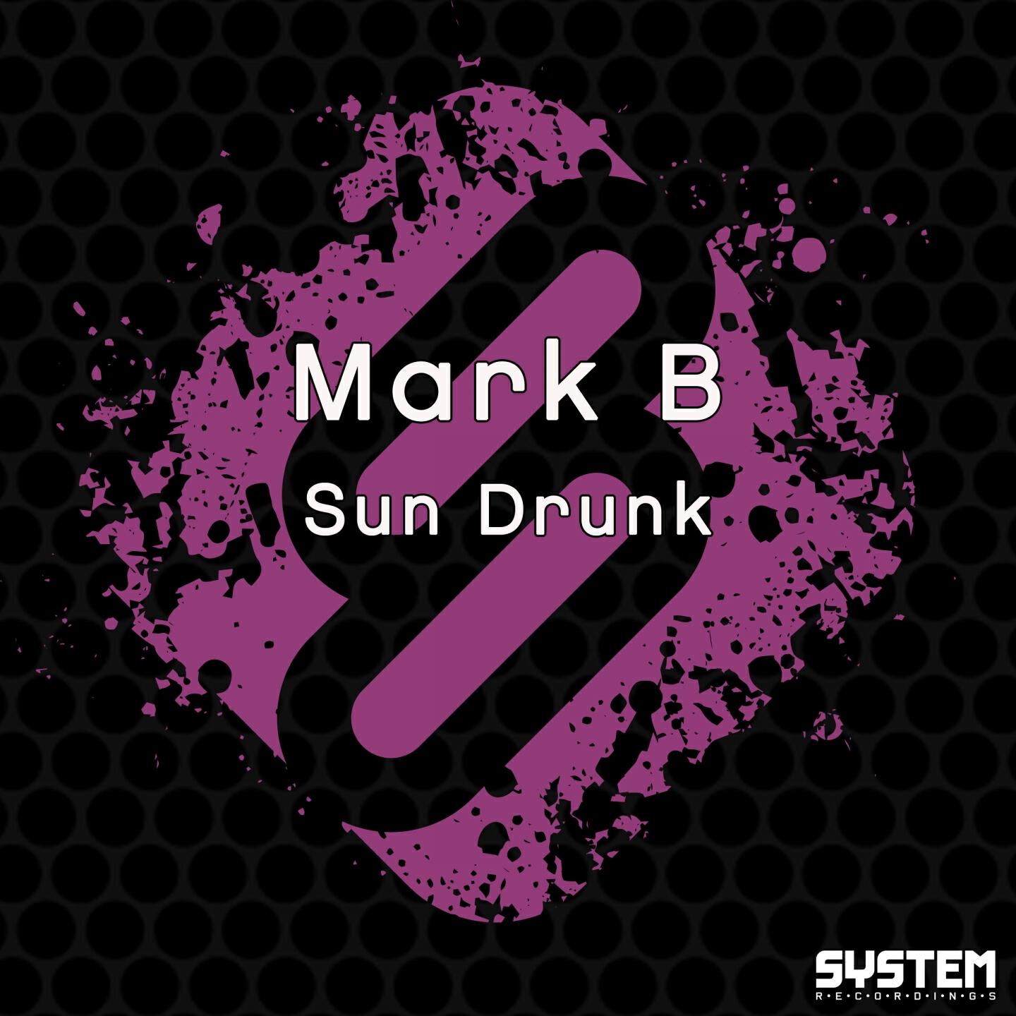 Mark B - Sun Drunk