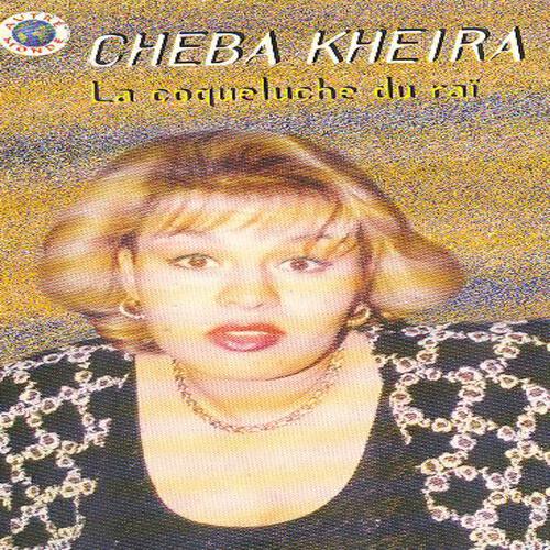 Cheba Kheira - J'ai pas besoin