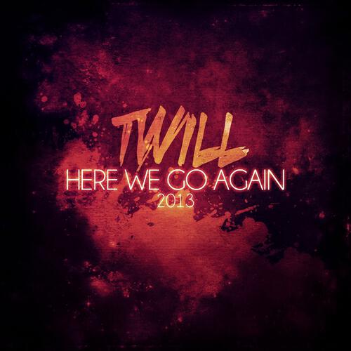 Twill - Here We Go Again 2013 (Philip Aelis Remix)