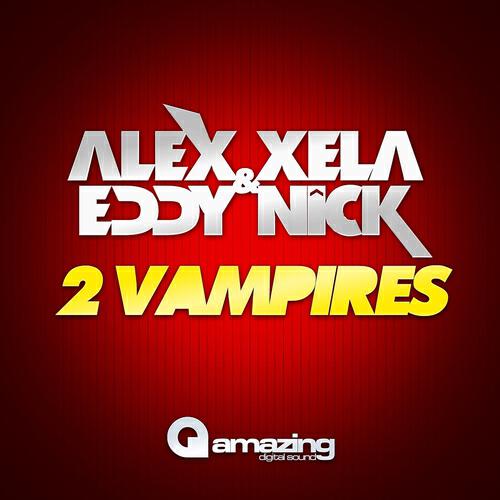 Alex Xela & Eddy Nick - 2 Vampires