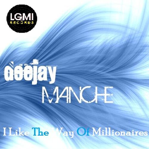 Dj Manche - I Like the Way of Millionaires