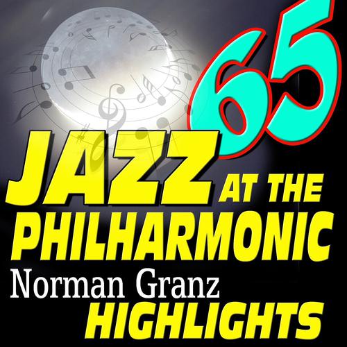 Постер альбома 65 Jazz At the Philharmonic Norman Granz Highlights (Jazz At the Philharmonic Norman Granz Highlights)