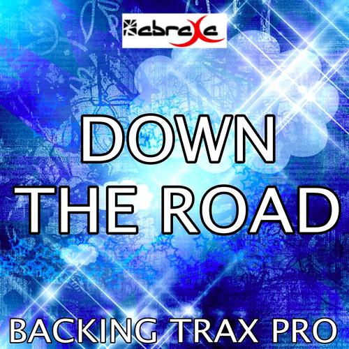 Backing Trax Pro - Down The Road (Karaoke Version) (Originally Performed by C2C)