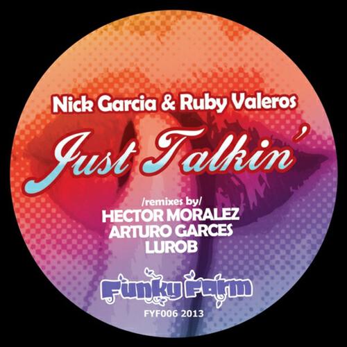 Nick Garcia - Just Talkin' (Arturo Garces Mix)