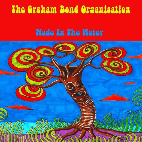 Постер альбома The Graham Bond Organisation: Wade in the Water