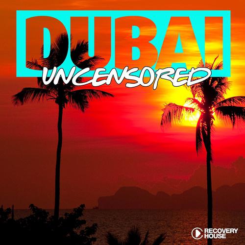 Постер альбома Dubai Uncensored