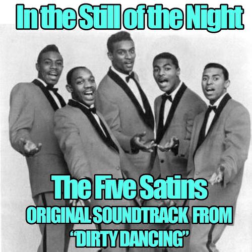 Five Satins - In the Still of the Night (Original Soundtrack Theme from 