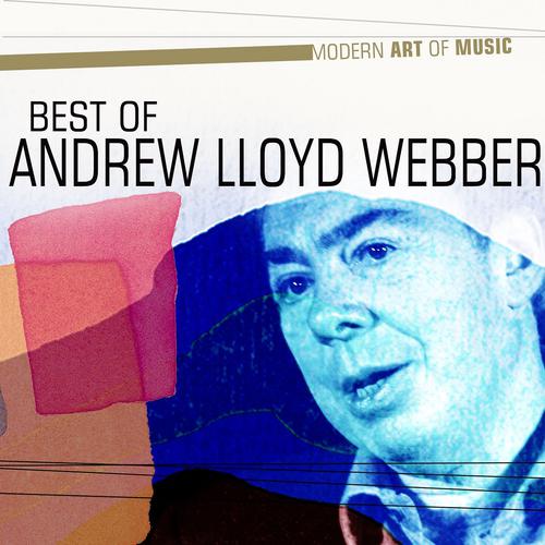 Постер альбома Modern Art of Music: Andrew Lloyd Webber - the Best