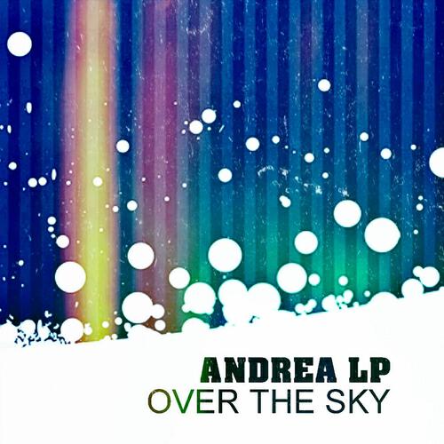 Andrea LP - Over the Sky (Diroma Remix)