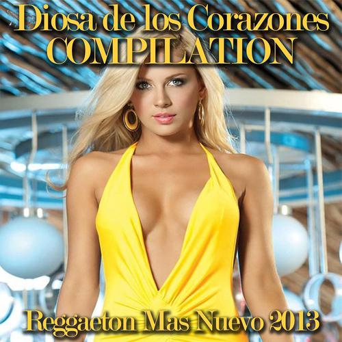 Постер альбома Diosa del Corazones Compilation (Reggaeton Mas Nuevo 2013)