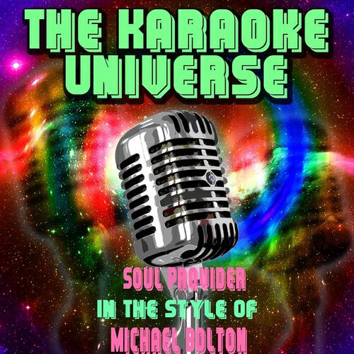 The Karaoke Universe - Soul Provider (Karaoke Version) [In the Style of Michael Bolton]