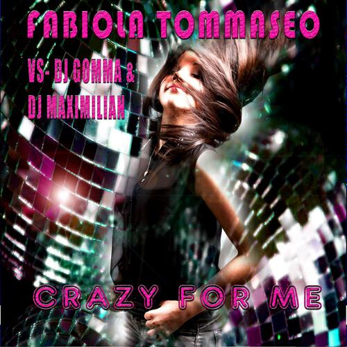 Fabiola Tommaseo - Crazy for Me