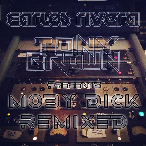 Постер альбома Carlos Rivera & Tony Brown Presents Moby Dick Remixed