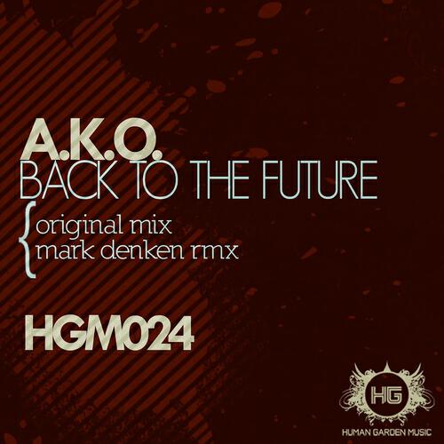 A.K.O. - Back to the Future (Mark Denken Remix)