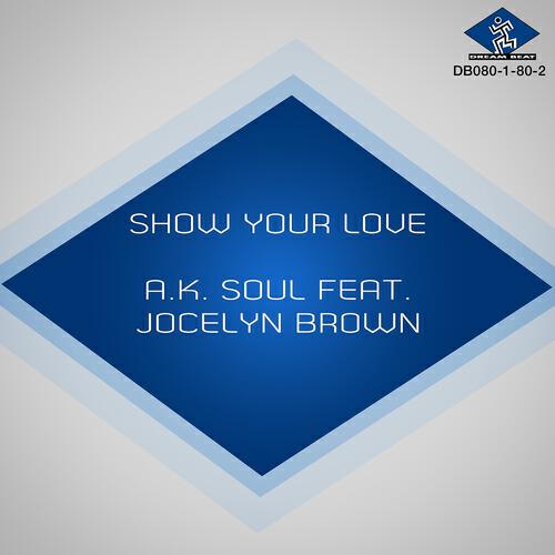 A.K Soul - Show You Love (Joe T Vannelli Dubby Vocal Mix)