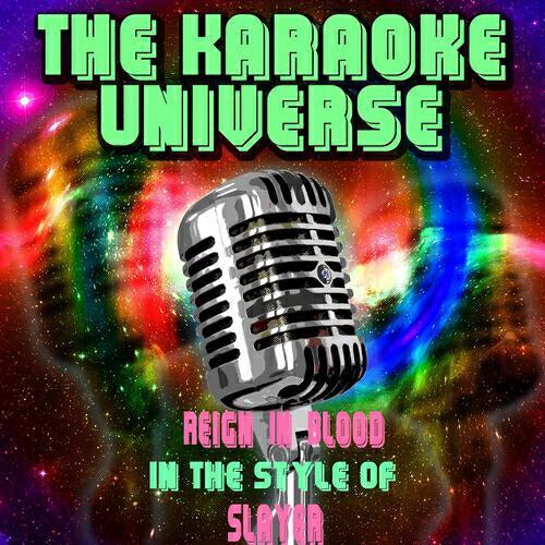 The Karaoke Universe - Reign in Blood (Karaoke Version) [in the Style of Slayer]