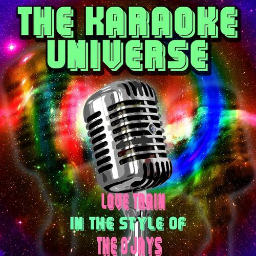 The Karaoke Universe - Love Train (Karaoke Version) [in the Style of the O'jays]