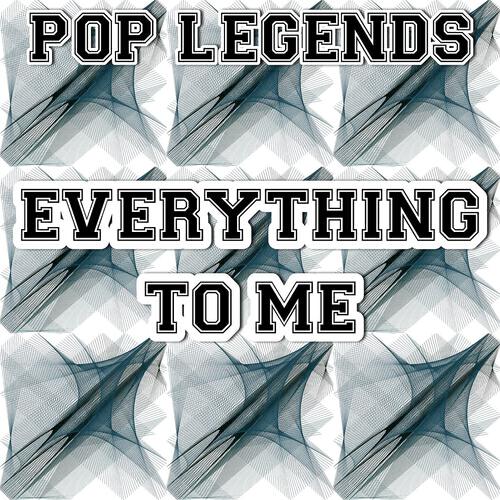 Pop Legends - Everything to Me (Instrumental Version)