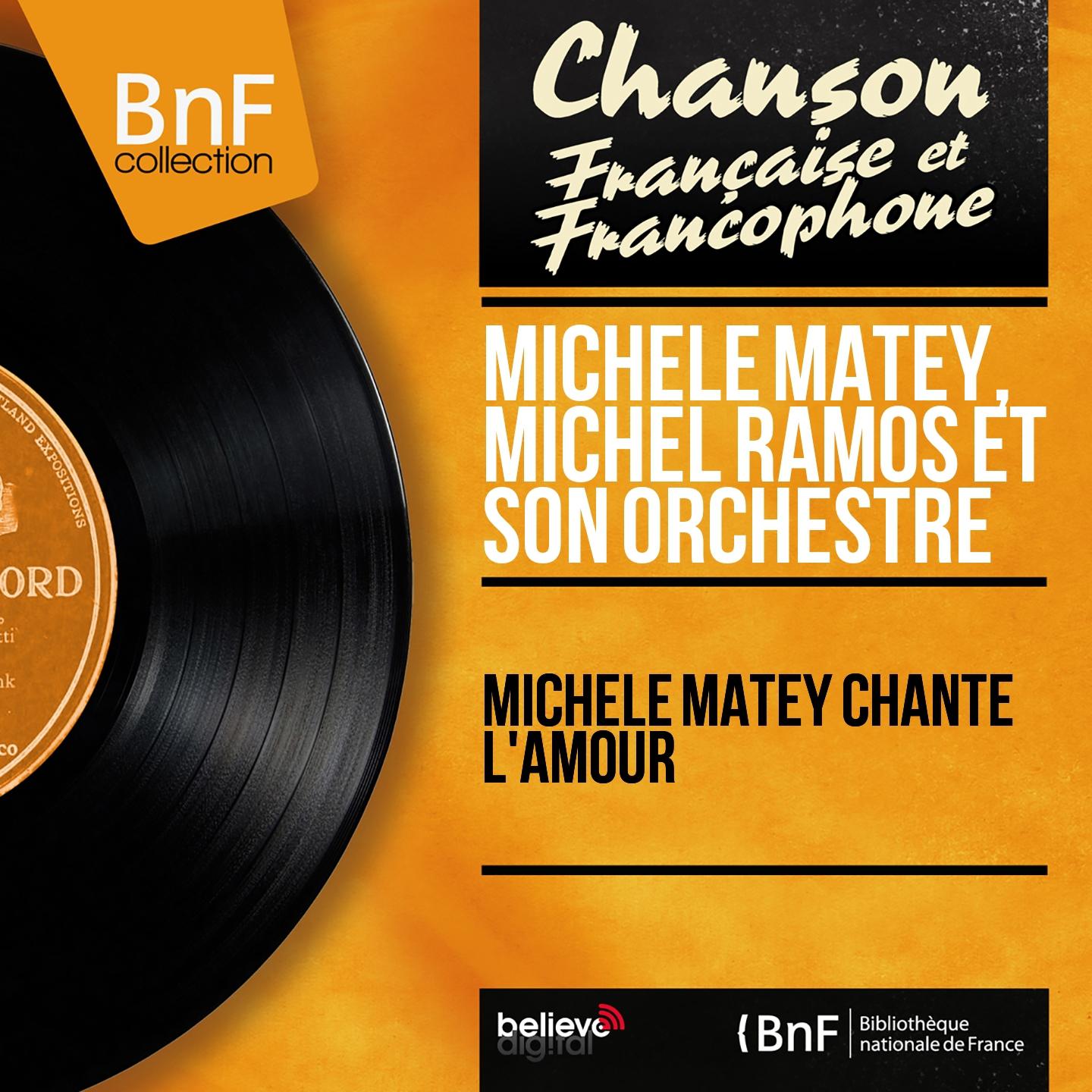 Постер альбома Michèle Matey chante l'amour (Mono Version)
