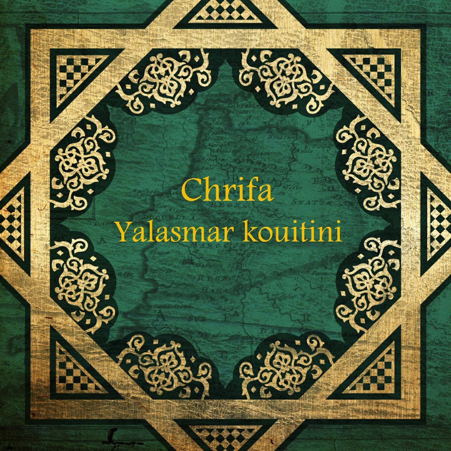 Chrifa - Yalasmar kouitini