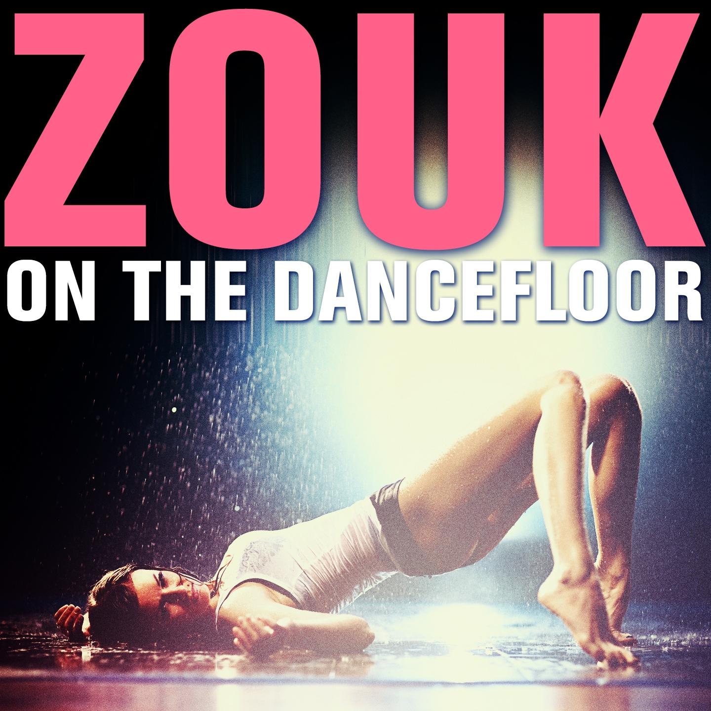 Постер альбома Zouk on the Dancefloor