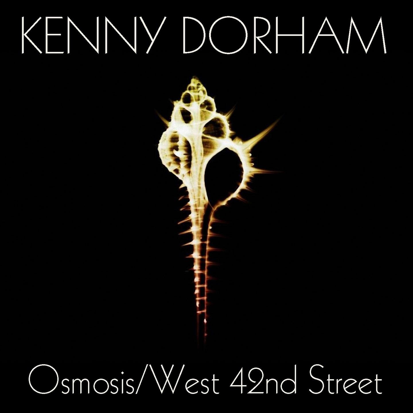 Постер альбома Kenny Dorham: Osmosis/West 42nd Street
