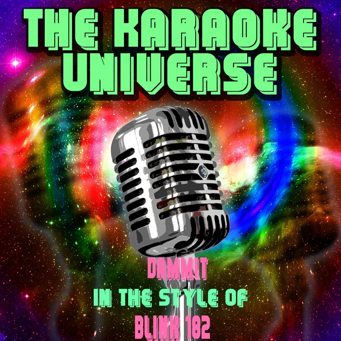 The Karaoke Universe - Dammit (Karaoke Version) [in the Style of Blink 182]