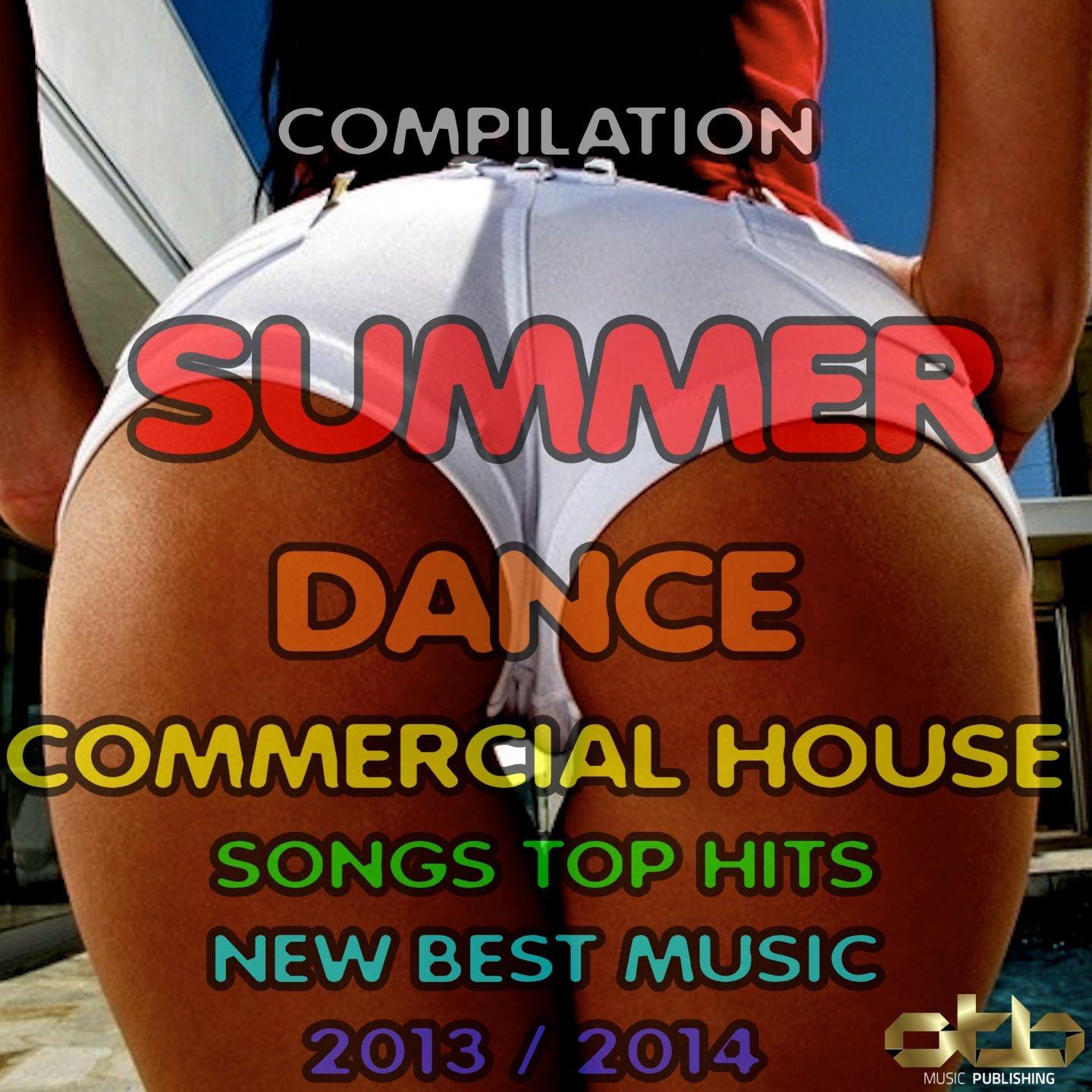 Постер альбома Compilation Summer Dance Commercial House Songs Top Hits New Best Music 2013 / 2014