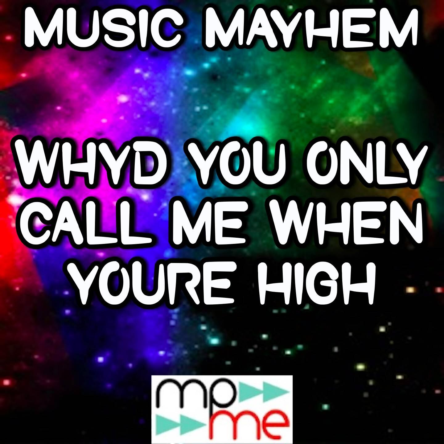 Music Mayhem - Why'd You Only Call Me When You're High (Instrumental Version)