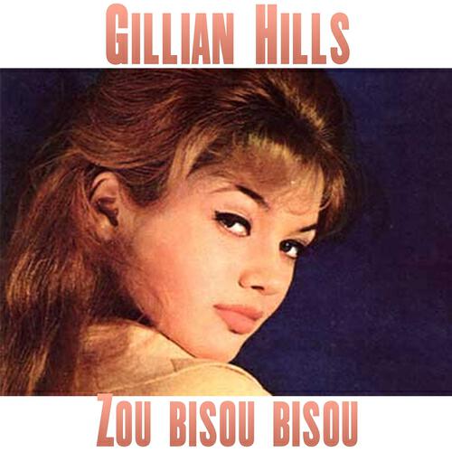 GIllian Hills - Zou bisou bisou