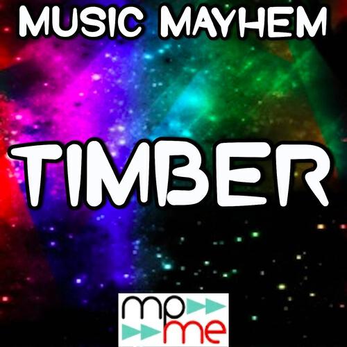 Music Mayhem - Timber - Tribute to Pitbull and ke$ha
