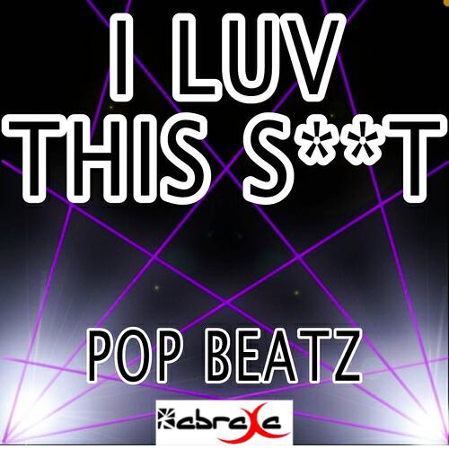 Pop Beatz - I Luv This S**t - Tribute to August Alsina and Trinidad James (Instrumental Version)