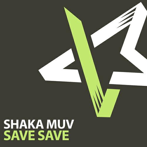Shaka Muv - Save Save (Original Radio Edit)