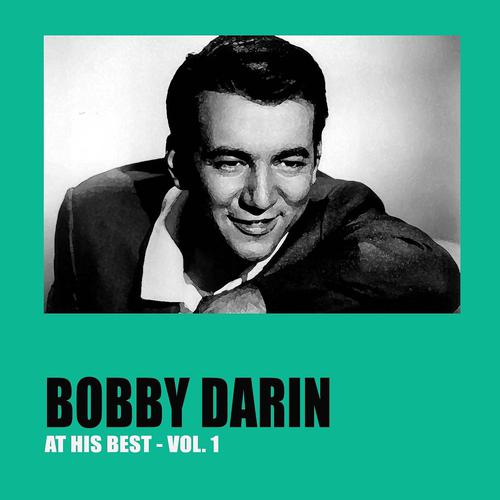 Постер альбома Bobby Darin At His Best, Vol. 1