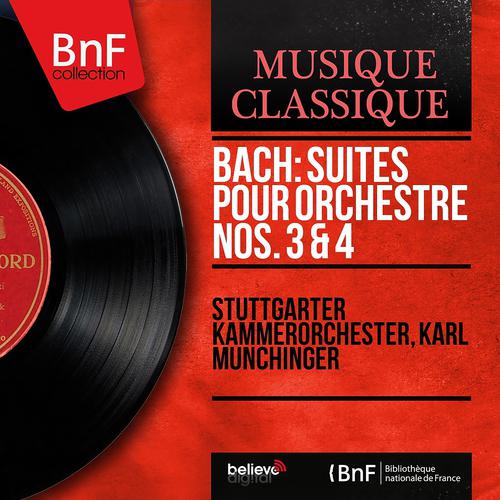 Постер альбома Bach: Suites pour orchestre Nos. 3 & 4 (Stereo Version)