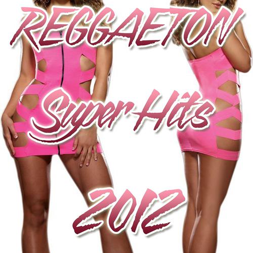 Постер альбома Reggaeton Super Hits 2012